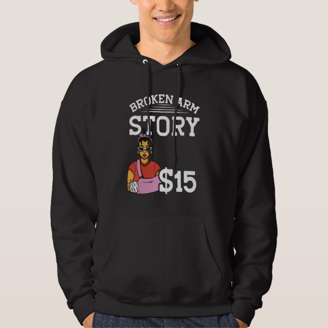 Broken Arm Story 15 Broken Bone 1 Hoodie (Front)