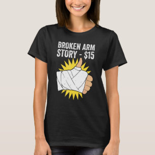Broken Arm Story T-Shirt