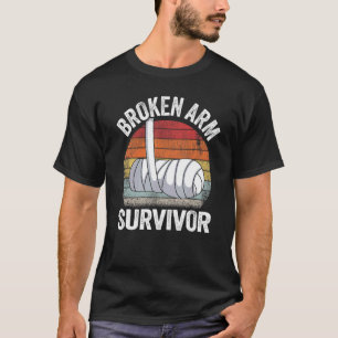 Broken Arm Survivor Recovery Broken Hand Get Well  T-Shirt