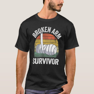 Broken Arm Survivor Recovery Broken Hand Get Well T-Shirt