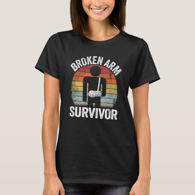 Broken Arm Survivor Recovery Broken Hand Get Well T-Shirt (Front)