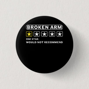 Broken Arm Would Not Recommend Get Well Soon Gag R 3 Cm Round Badge