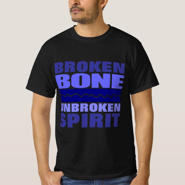 broken bone unbroken spirit T-Shirt (Front)