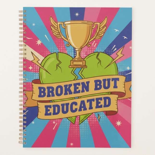 Broken But Educated Motivational Quote  Planner (Front)