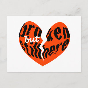 Broken but still here heart Postcard