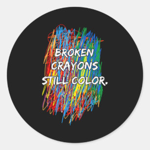 Broken Crayons Can Still Color Mental Health Aware Classic Round Sticker