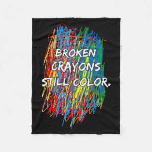 Broken Crayons Can Still Color Mental Health Aware Fleece Blanket
