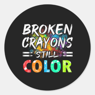 Broken Crayons Can Still Colour Kids Mental Health Classic Round Sticker