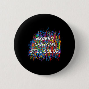 Broken Crayons Can Still Colour Mental Health Awar 6 Cm Round Badge