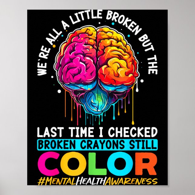 Broken Crayons Colour Mental Health Awareness Poster (Front)
