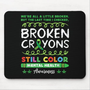 Broken Crayons Colour Mental Health Matters Mouse Mat