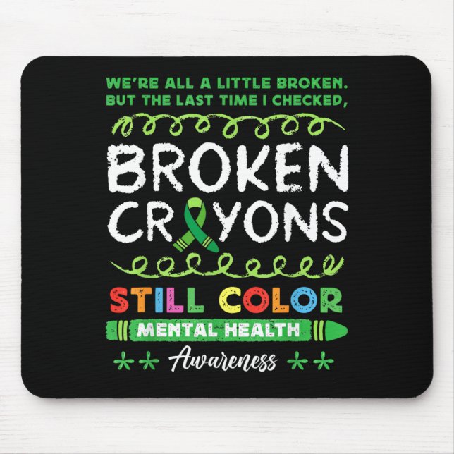 Broken Crayons Colour Mental Health Matters Mouse Mat (Front)