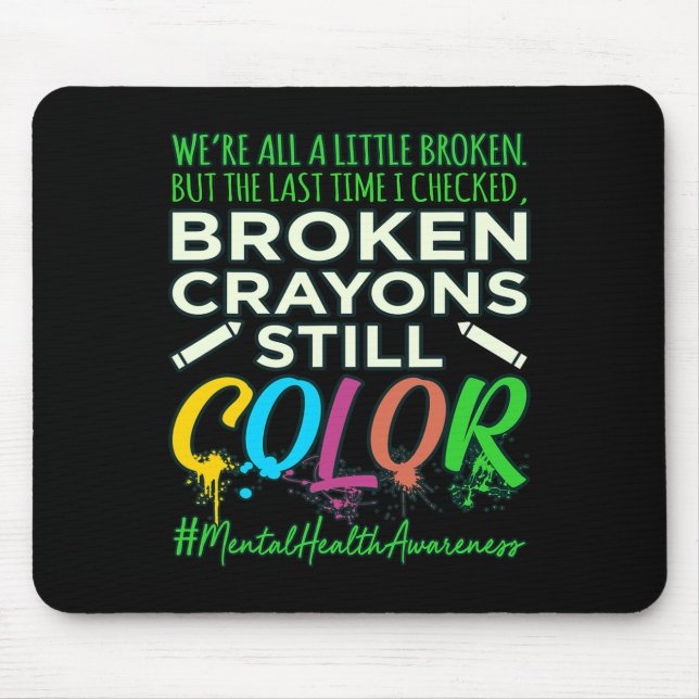 Broken Crayons Mental Health Awareness Supporter G Mouse Mat (Front)
