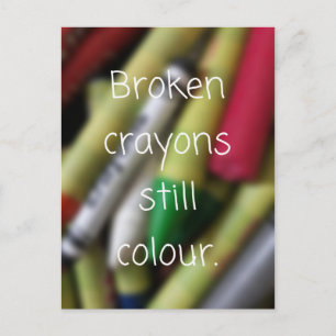 Broken Crayons quote Postcard