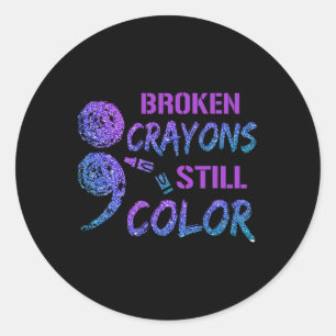 Broken Crayons Still A Colour Suicide Prevention A Classic Round Sticker