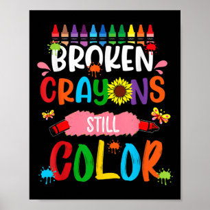 Broken Crayons Still Color Mental Health Awareness Poster