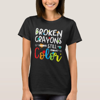 Broken Crayons Still Color Mental Health Awareness T-Shirt