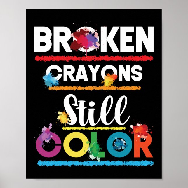 Broken Crayons Still Color Mental Health Poster (Front)