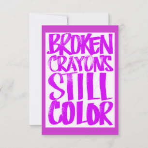 BROKEN CRAYONS STILL COLOR MOTIVATIONAL QUOTES SAY