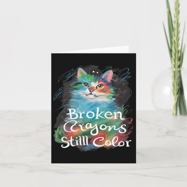 Broken Crayons Still Colour Cat Teacher Mental Hea Card (Front)