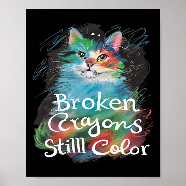Broken Crayons Still Colour Cat Teacher Mental Hea Poster (Front)