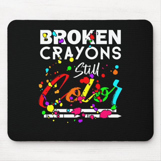 Broken Crayons Still Colour Cute Mental Health Awa Mouse Mat (Front)