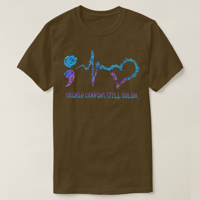Broken Crayons Still Colour Hear Semicolon Mental  T-Shirt (Design Front)