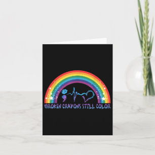 Broken Crayons Still Colour - Mental Health Awaren Card