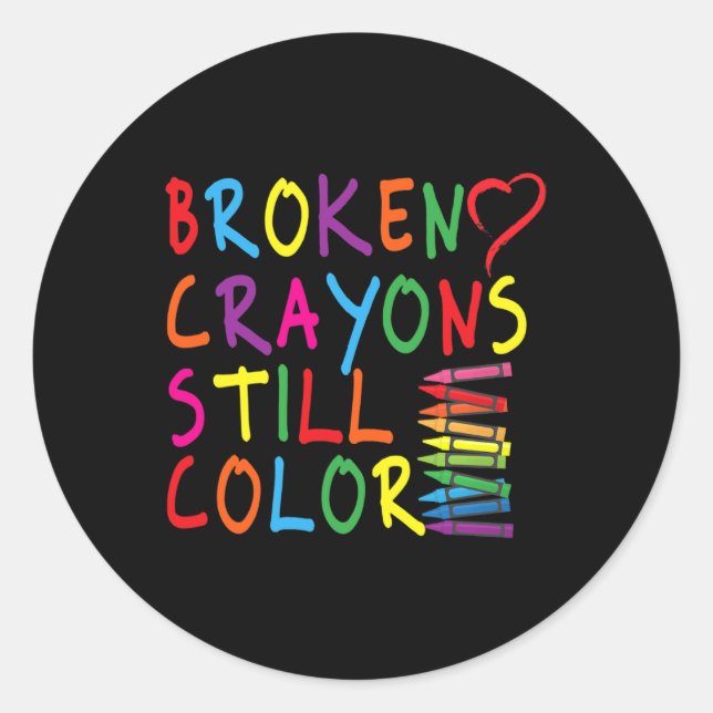 Broken Crayons Still Colour - Mental Health Awaren Classic Round Sticker (Front)