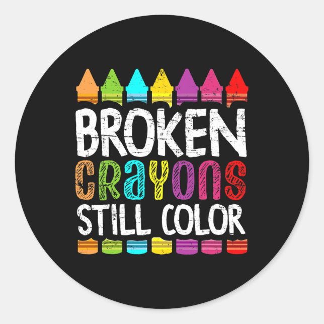 Broken Crayons Still Colour  Mental Health Awarene Classic Round Sticker (Front)