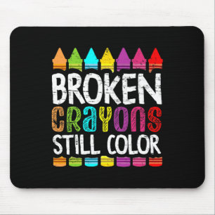 Broken Crayons Still Colour Mental Health Awarene Mouse Mat