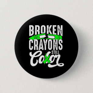 Broken Crayons Still Colour Mental Health Awarenes 6 Cm Round Badge