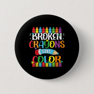 Broken Crayons Still Colour Mental Health Awarenes 6 Cm Round Badge