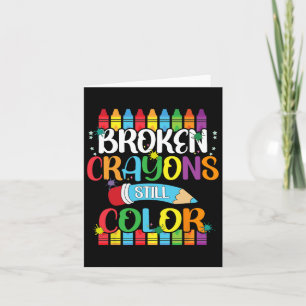 Broken Crayons Still Colour Mental Health Awarenes Card