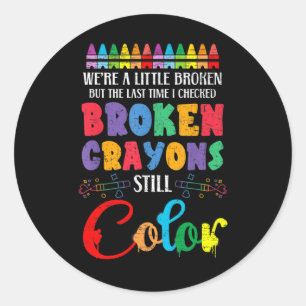 Broken Crayons Still Colour Mental Health Awarenes Classic Round Sticker
