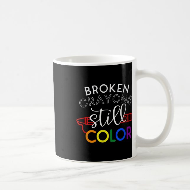 Broken Crayons Still Colour Mental Health Awarenes Coffee Mug (Right)