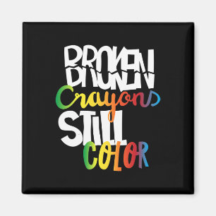 Broken Crayons Still Colour Mental Health Awarenes Magnet