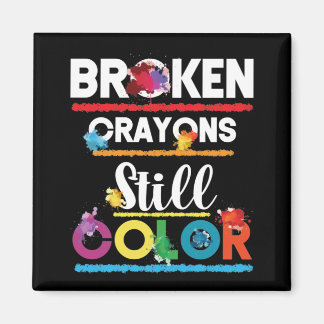 Broken Crayons Still Colour Mental Health Awarenes Magnet
