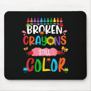 Broken Crayons Still Colour Mental Health Awarenes Mouse Mat