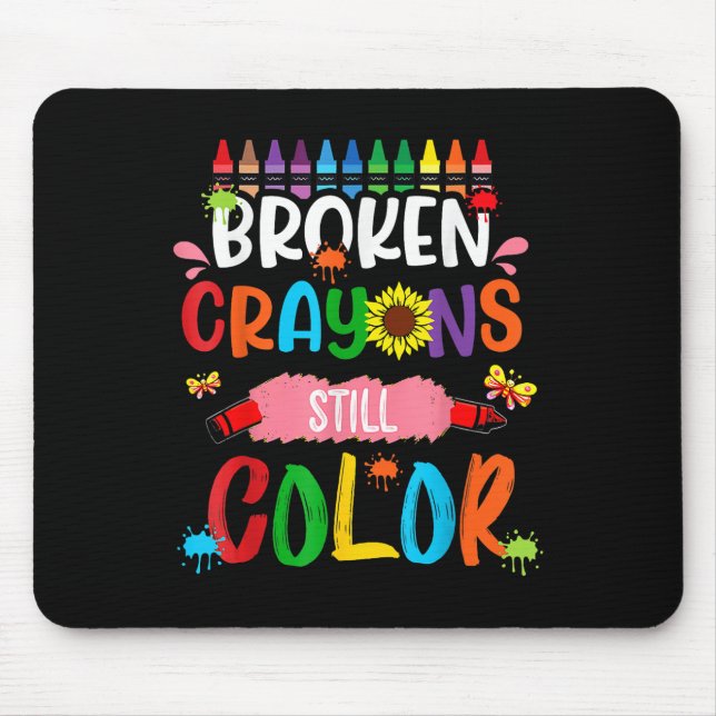 Broken Crayons Still Colour Mental Health Awarenes Mouse Mat (Front)