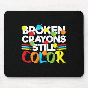 Broken Crayons Still Colour Mental Health Awarenes Mouse Mat