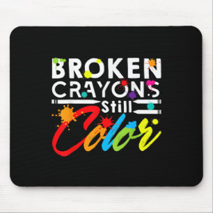 Broken Crayons Still Colour Mental Health Awarenes Mouse Mat