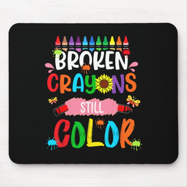 Broken Crayons Still Colour Mental Health Awarenes Mouse Mat (Front)