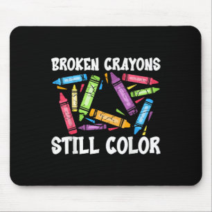 Broken Crayons Still Colour Mental Health Awarenes Mouse Mat