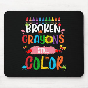 Broken Crayons Still Colour Mental Health Awarenes Mouse Mat
