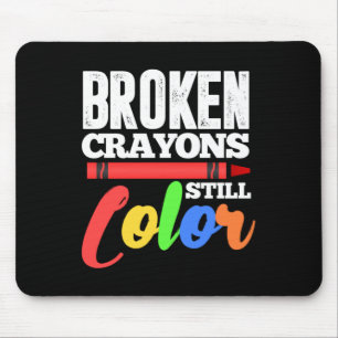 Broken Crayons Still Colour Mental Health Awarenes Mouse Mat