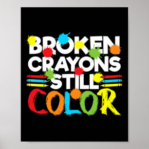 Broken Crayons Still Colour Mental Health Awarenes Poster