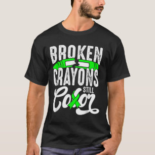 Broken Crayons Still Colour Mental Health Awarenes T-Shirt