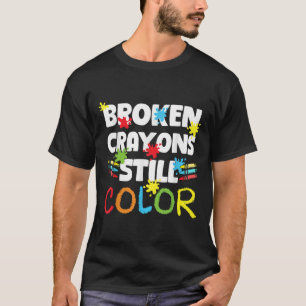 Broken Crayons Still Colour Mental Health Awarenes T-Shirt