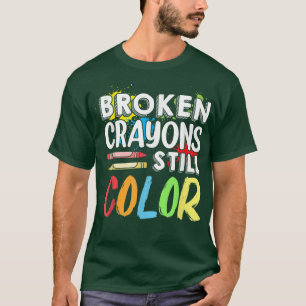 Broken Crayons Still Colour Mental Health Awarenes T-Shirt